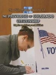 The Privilege of Colorado Citizenship - Rights and Responsibilities