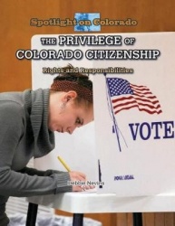 The Privilege of Colorado Citizenship - Rights and Responsibilities