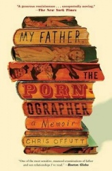 My Father, the Pornographer: A Memoir