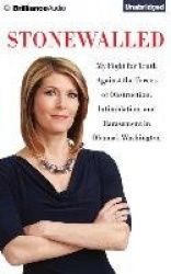 Stonewalled: My Fight for Truth Against the Forces of Obstruction, Intimidation, and Harassment in Obama's Washington