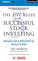 The Five Rules for Successful Stock Investing: Morningstar's Guide to Building Wealth and Winning in the Market