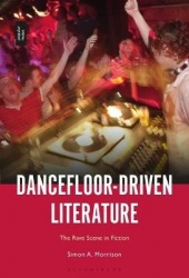 Dancefloor-Driven Literature - The Rave Scene in Fiction