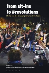 From Sit-Ins to #revolutions - Media and the Changing Nature of Protests