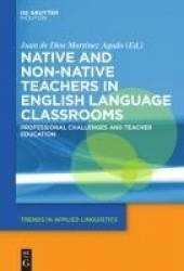 Native and Non-Native Teachers in English Langua - Professional Challenges and Teacher Education