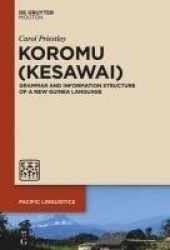 Koromu (Kesawai) - Grammar and Information Structure of a New Guinea Language