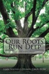 Our Roots Run Deep - The Cobby Moore Lineage