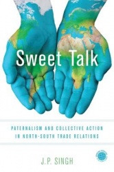 Sweet Talk - Paternalism and Collective Action in North-South Trade Relations