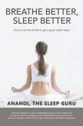 Breathe Better, Sleep Better - How to Use the the Breath to Get a Great Night's Sleep