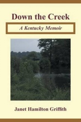 Down the Creek - A Kentucky Memoir