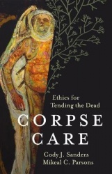 Corpse Care - Ethics for Tending the Dead