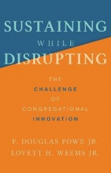 Sustaining While Disrupting - The Challenge of Congregational Innovation