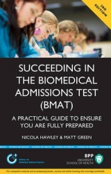 Succeeding in the Biomedical Admissions Test (BMAT): A Practical Guide to Ensure You are Fully Prepared
