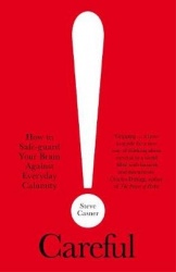 Careful! - The Surprising Science Behind Everyday Calamities - and How You Can Avoid Them