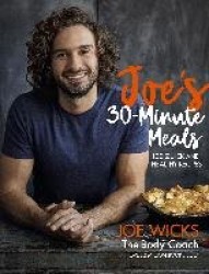 Joe's 30 Minute Meals - 100 Quick and Healthy Recipes