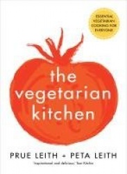 The Vegetarian Kitchen - Essential Vegetarian Cooking for Everyone