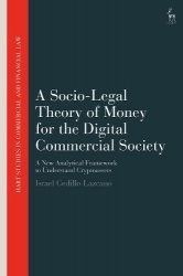 A Socio-Legal Theory of Money for the Digital Commercial Society - A New Analytical Framework to Understand Cryptoassets