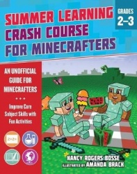 Summer Learning Crash Course for Minecrafters: Grades 23 - Improve Core Subject Skills with Fun Activities