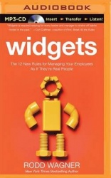 Widgets - The 12 New Rules for Managing Your Employees as If They'Re Real People
