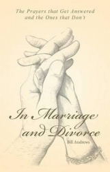 In Marriage and Divorce - The Prayers That Get Answered and the Ones That Don't