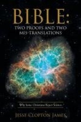 Bible - Two Proofs and Two Mis-Translations: Why Some Christians Reject Science