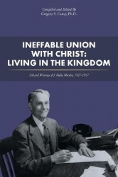 Ineffable Union with Christ - Living in the Kingdom: Selected Writings of J. Rufus Moseley, 1927-1937