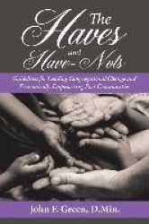 The Haves and Have-Nots - Guidelines for Leading Congregational Change and Economically Empowering Poor Communities