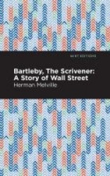 Bartleby, The Scrivener - A Story of Wall Street