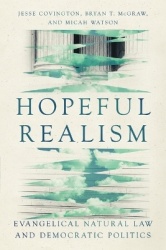Hopeful Realism - Evangelical Natural Law and Democratic Politics