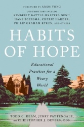 Habits of Hope - Educational Practices for a Weary World