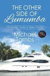 The Other Side of Lumumba - My Writings, Essays, & Human Growth