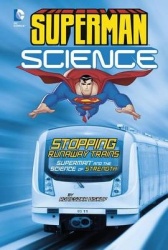 Superman Science: Stopping Runaway Trains - Superman and the Science of Strength
