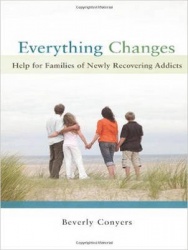 Everything Changes - Help for Families of Newly Recovering Addicts