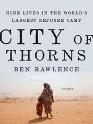 City of Thorns - Nine Lives in the World's Largest Refugee Camp