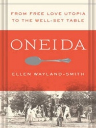 Oneida - From Free Love Utopia to the Well-Set Table