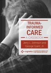 Trauma-Informed Care - A Casebook