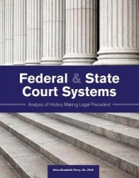 Federal & State Court Systems - Analysis of History Making Legal Precedent