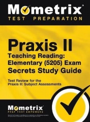 Praxis Teaching Reading - Elementary (5205) Secrets Study Guide