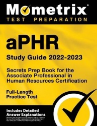 Aphr Study Guide 2022-2023 - Secrets Prep Book for the Associate Professional in Human Resources Certification, Full-Length Prac