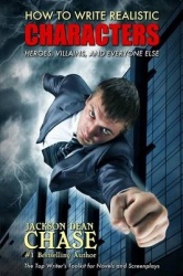 How to Write Realistic Characters - The Top Writer's Toolkit for Novels and Screenplays