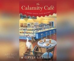 The Calamity Cafe - A Down South Cafs Mystery