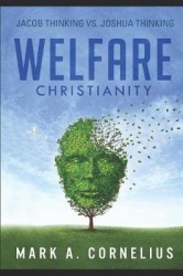 Welfare Christianity - Jacob Thinking vs. Joshua Thinking