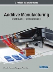 Additive Manufacturing - Breakthroughs in Research and Practice