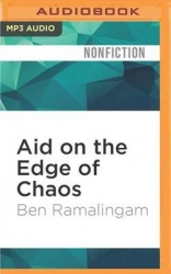 Aid on the Edge of Chaos: Rethinking International Cooperation in a Complex World