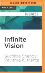 Infinite Vision: How Aravind Became the World's Greatest Business Case for Compassion