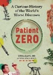 Patient Zero - A Curious History of the World's Worst Diseases