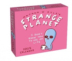 Strange Planet 2025 Day-to-Day Calendar - I Don't Know How to Use My Life