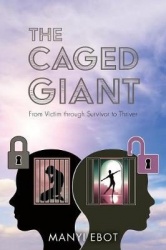The Caged Giant - From Victim through Survivor to Thriver