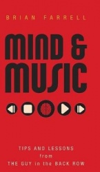 Mind & Music - Tips and Lessons from the Guy in the Back Row