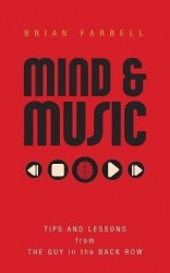 Mind & Music - Tips and Lessons from the Guy in the Back Row