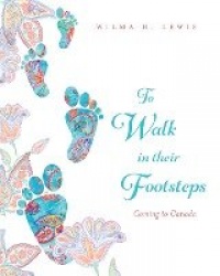 To Walk in Their Footsteps - Coming to Canada